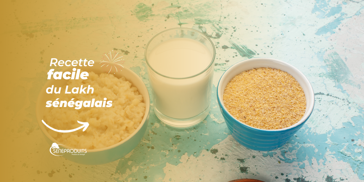 Recette
facile
du Lakh
sénégalais